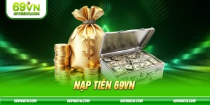 Nạp Tiền 69vn